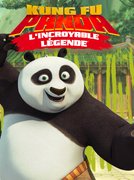 Kung Fu Panda : l'incroyable légende