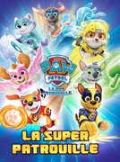 La Pat' Patrouille : La Super Patrouille: regarder le film