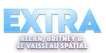 Extra: Allan, Britney et le vaisseau spatial