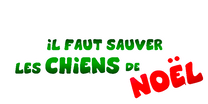 Il faut sauver les chiens de Noël